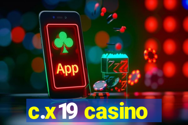 c.x19 casino